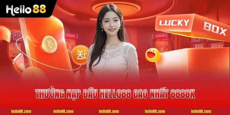 Hello88 🎖️ Link Chính Thức Hello 88, Casino & Thể Thao 2026 17 Thưởng nạp đầu HELLO88 cao nhất 8888K